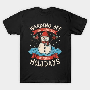 Warding off boring holidays and vampires T-Shirt